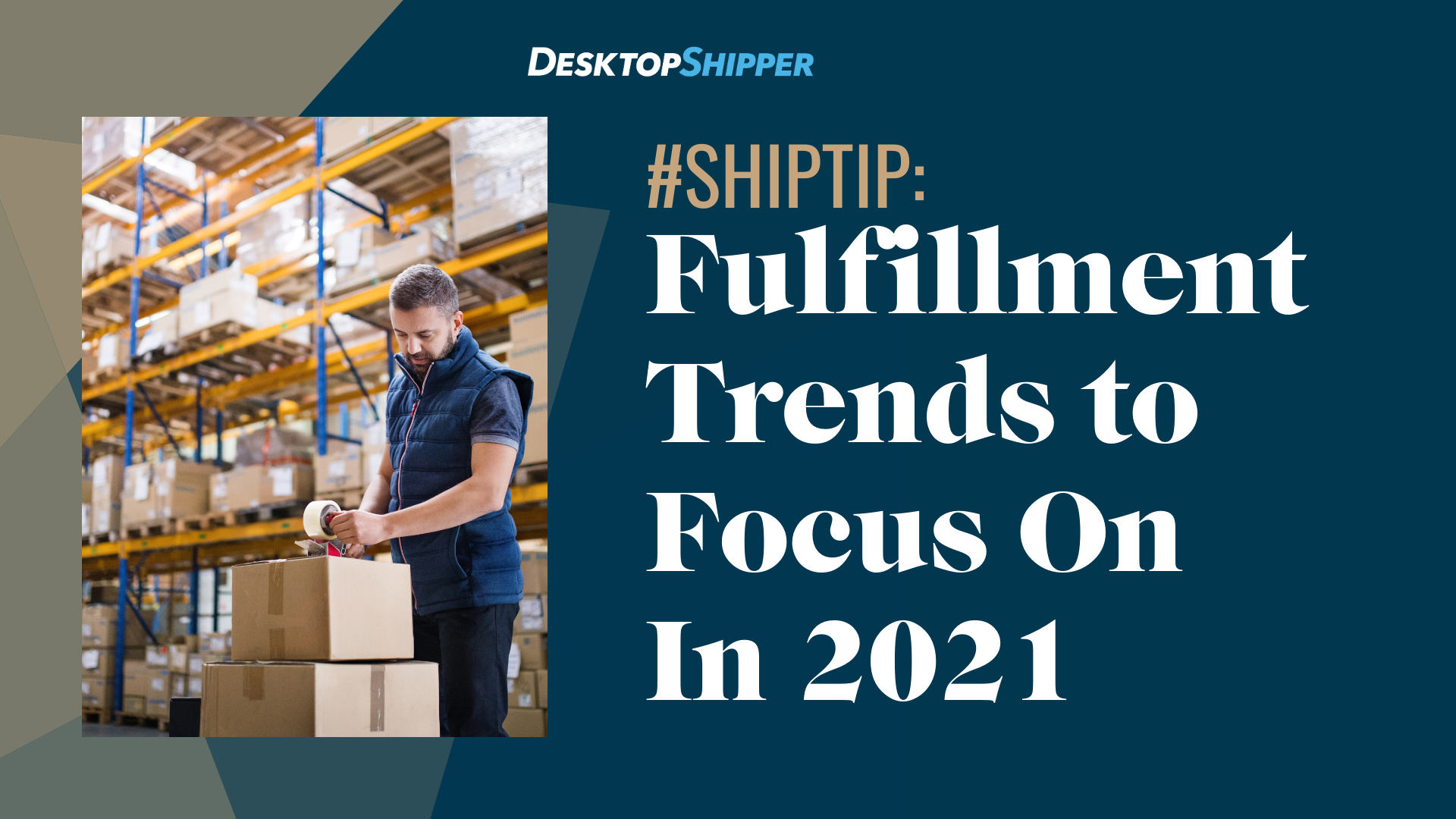 Warehouse Fulfillment ecommerce trends. DesktopShipper Blog